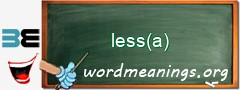 WordMeaning blackboard for less(a)